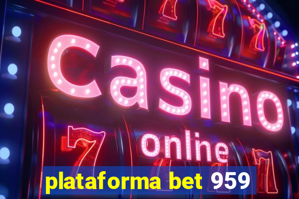 plataforma bet 959